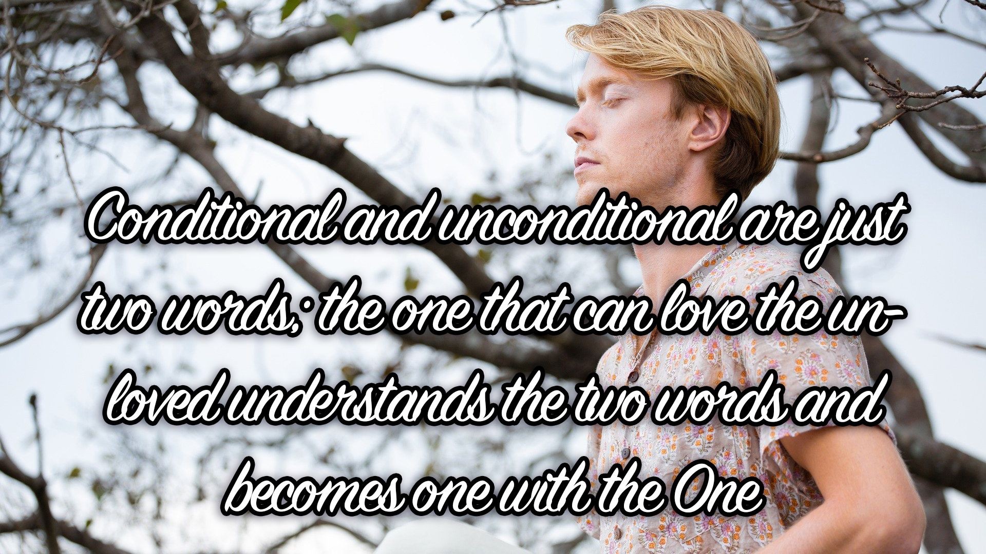 Conditional and unconditional are just two words | Quote 3 #spirituality #spiritual #quotes #quotes