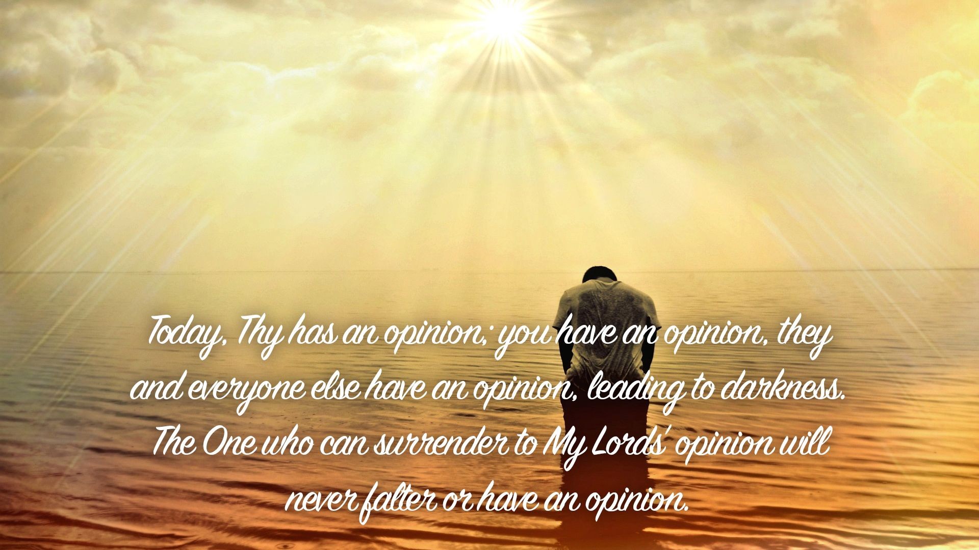 Today, Thy has an opinion; you have...| Quote 57 #spirituality #spiritual #quotes #quotes