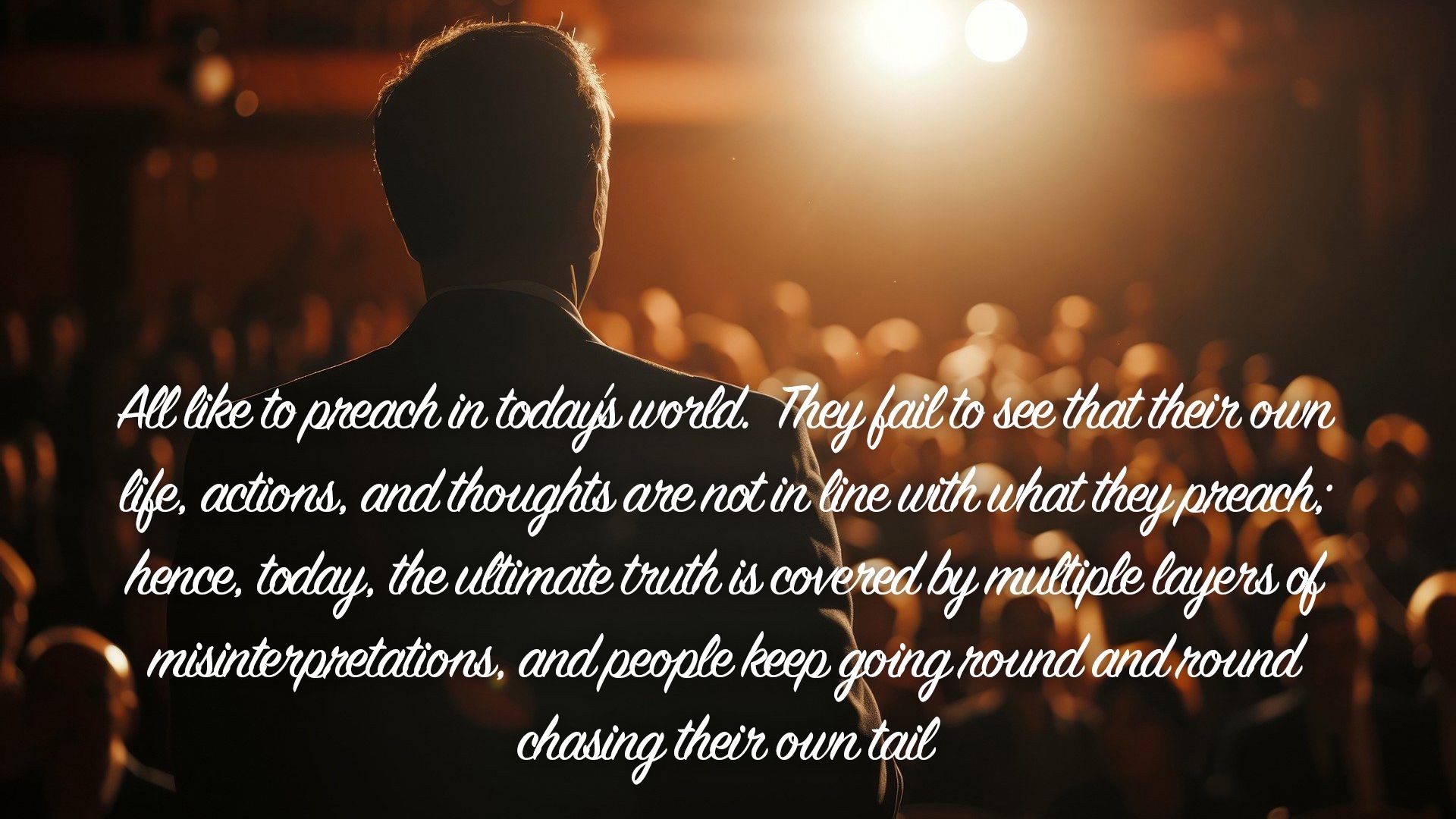 All like to preach in today’s world...| Quote 107 #spirituality #spiritual #quotes #quotes