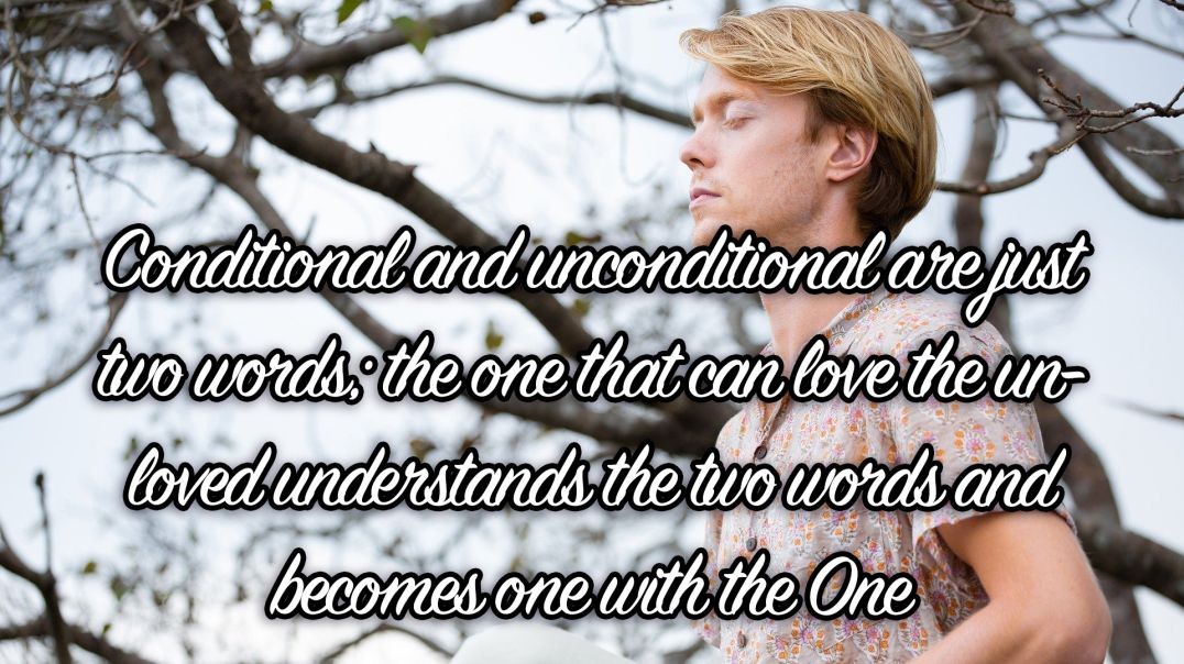 Conditional and unconditional are just two words | Quote 3 #spirituality #spiritual #quotes #quotes